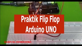 Praktik 3 Lampu Flip Flop Arduino UNO
