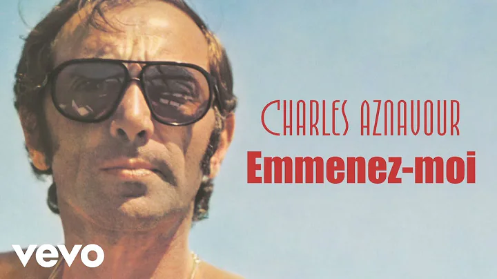 Charles Aznavour - Emmenez-moi (Audio Officiel + P...