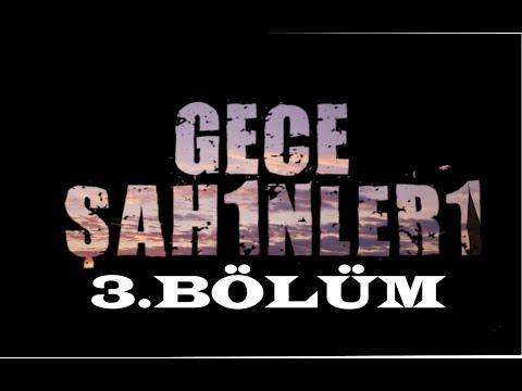 GECE ŞAHİNLERİ - 3. BÖLÜM (OFFİCİAL VİDEO)-(GAZİANTEP)