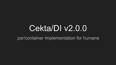 Инструкция по cekta/di, Внедрение зависимостей в PHP, Dependency Injection (DI), psr/container
