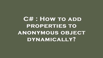 C# : How to add properties to anonymous object dynamically?