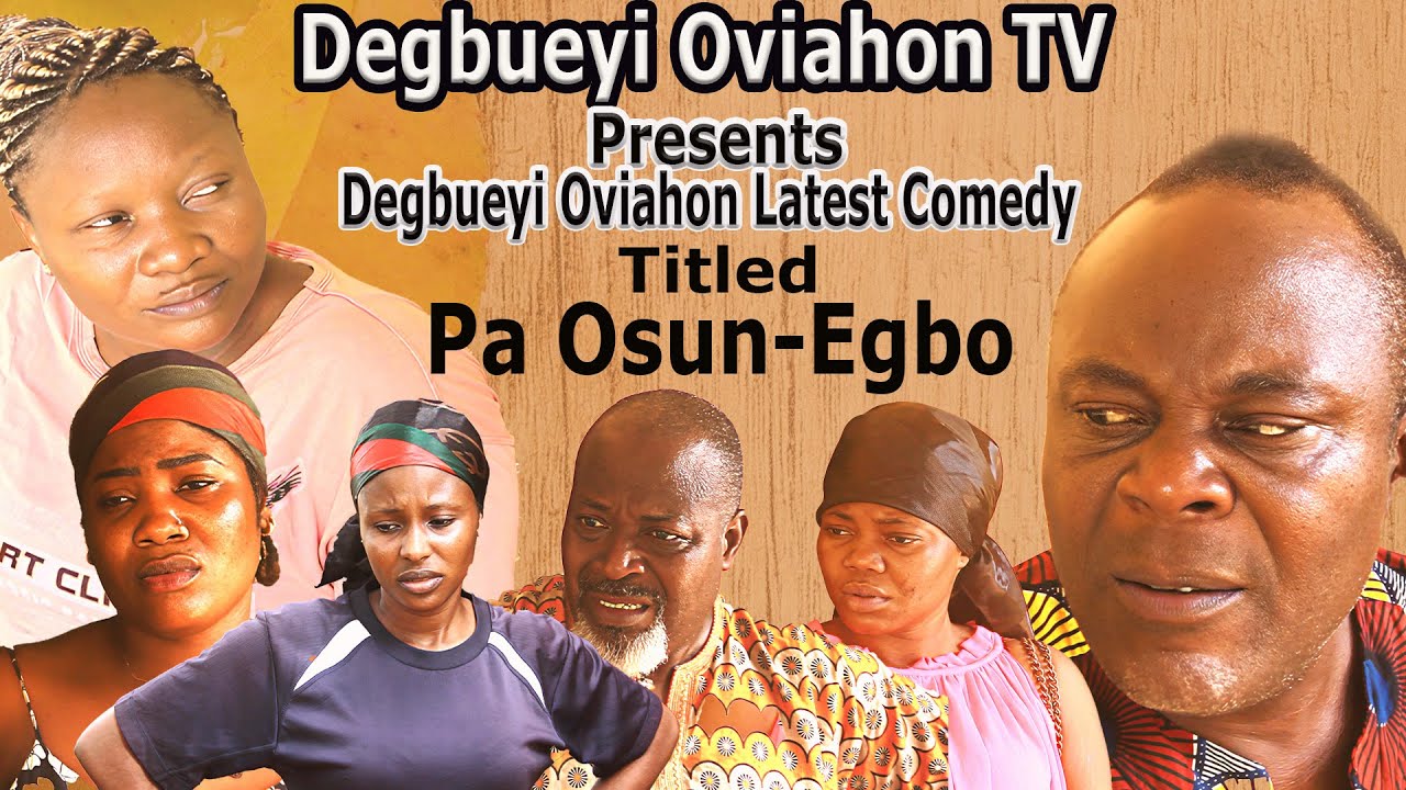 LATEST BENIN COMEDY TITLED PA OSUN EGBO