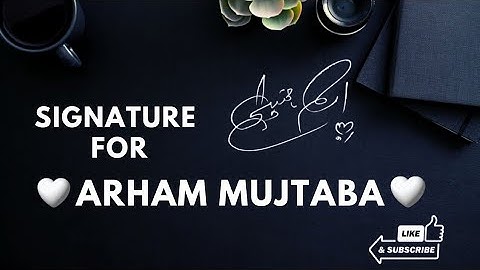 How to draw signature "Arham Mujtaba"