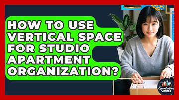 How To Use Vertical Space For Studio Apartment Organization? - Your Organization Mentor