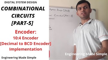 Digital System Design[DSD]: L25: Combinational Circuits [Part 5] : Encoders :10:4 Encoder