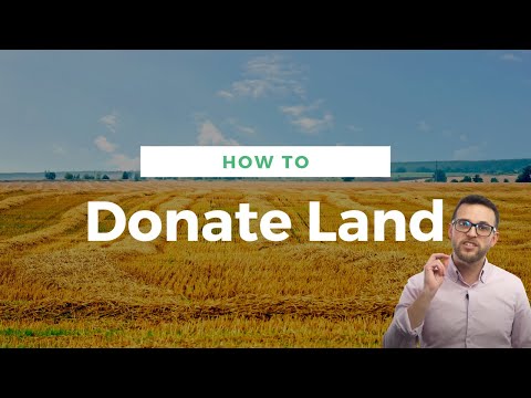 Video: How To Arrange A Donation Of Land