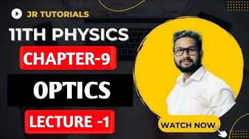 11th Physics | Chapter 9 | Optics /Ray Optics | Lecture 1 | Maharashtra Board