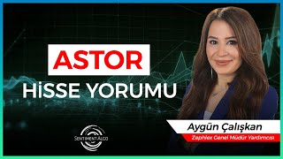 ASTOR Hisse Yorumu I Aygün Çalışkan "14 Mayıs 2024" I Sentiment Algo