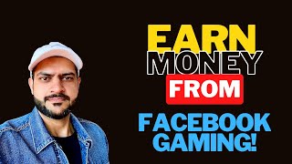 How to earn money from facebook gaming. | facebook monetization earning from gaming content