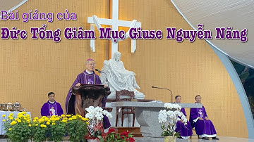 Bài Giảng của Đức Tổng Giám Mục Giuse Nguyễn Năng trong Thánh lễ tại Gx. Bạch Lâm quê hương | 2024