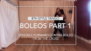 Boleos Part 1 Lesson 2: Forward Contra Boleo from the Cross