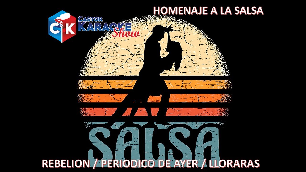 karaoke homenaje a la salsa   rebelion   periodico de ayer   lloraras 
