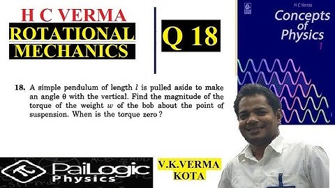 H C VERMA | ROTATIONAL MECHANICS | CHAPTER 10 | Q18. A simple pendulum of length 1 is pulled aside t