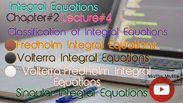 Classification of Integral Equations|Volterral & Fredholm Integral Equations|Singular Integral Eqtns