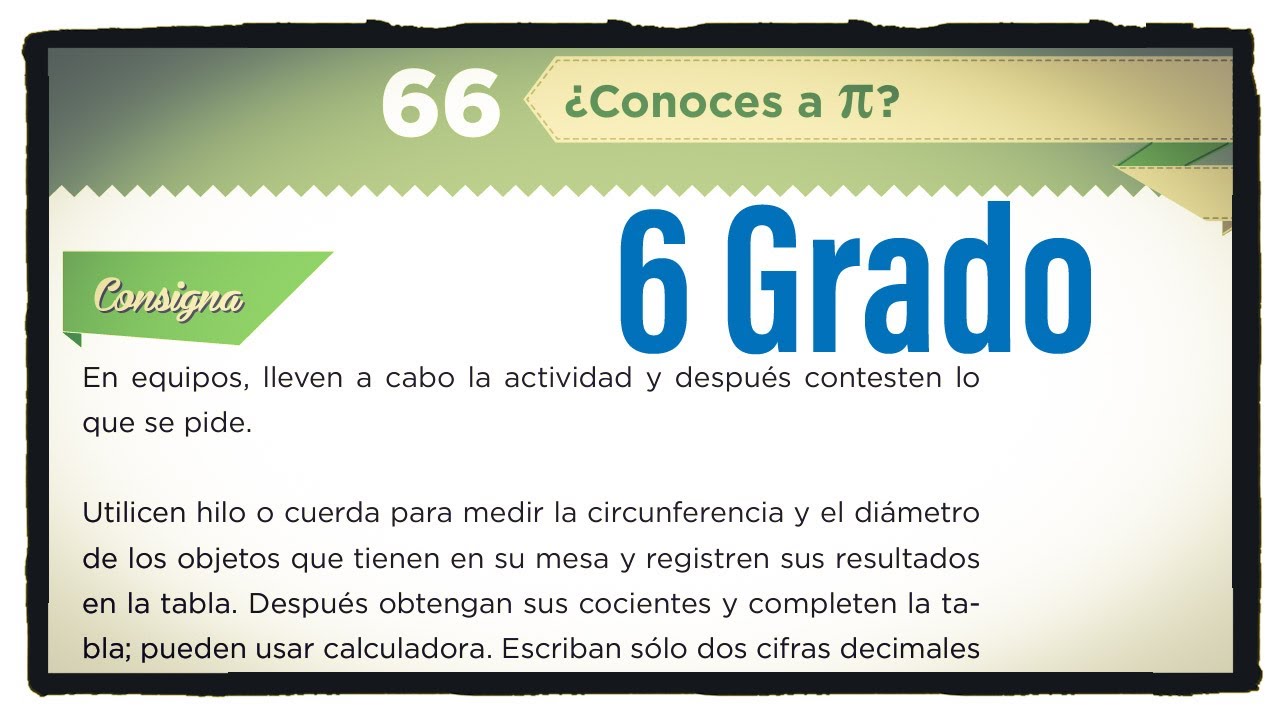Desafío 66 sexto grado ¿Conoces a Pi? página 125 del libro de