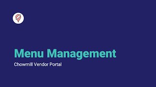 Menu Management - Chowmill Vendor Portal