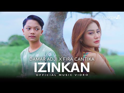 Damar Adji X Fira Cantika - Izinkan (Official Music Video)