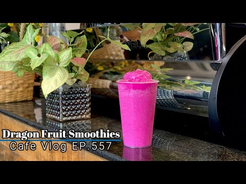 Cafe Vlog EP.557 | Dragon fruit smoothies | Healthy drinks | Fruit smoothies | Smoothies recipe