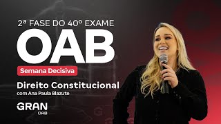 2ª Fase 40º Exame OAB - Semana Decisiva | Direito Constitucional