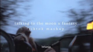 talking to the moon x fantasy - tiktok mashup (slowed + reverb) [w/lyrics]