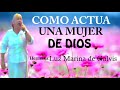 Como Actúa una Mujer de Dios | Luz Marina de Galvis | Predica Cristiana