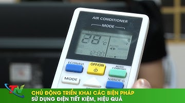 Chủ động triển khai các biện pháp sử dụng điện tiết kiệm, hiệu quả