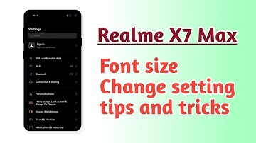 Realme X7 Max , Font size change setting tips and tricks