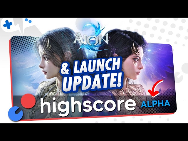 AION 2 on HIGHSCORE & Launch UPDATE News