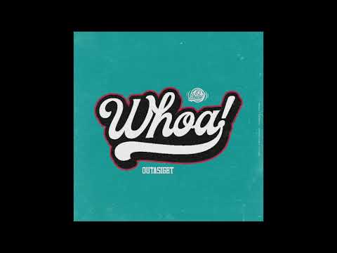 Outasight - Whoa (Official Audio)