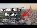 Dubai Hills Estate | Visual Updates | Oct.2022