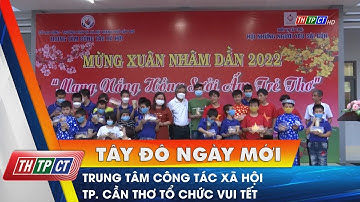 Trung tâm công tác xã hội TP. Cần Thơ tổ chức vui Tết | Cần Thơ TV