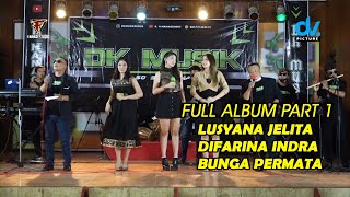 FULL ALBUM PART 1 -Lusyana Jelita - Difarina Indra- Bunga Permata || DK MUSIK So--So..Ho..Ha