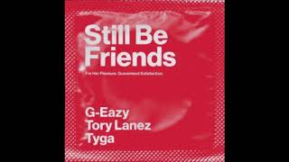 G Eazy ft Torey Lanez And Tyga Still Be Friends Instrumental DL Link