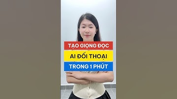 Ai chuyển văn bản thành giọng nói đối thoại trong 1 phút #congcuai