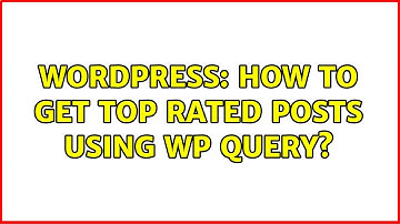 Wordpress: How to get top rated posts using wp query?