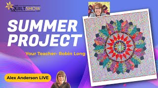 Alex Anderson LIVE - The Summer Quilt Project with Robin Long