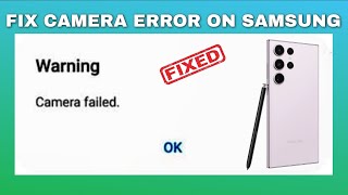 How To Fix Camera Failed In Samsung Warning Camera Failed Samsung