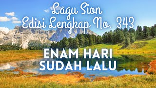 Video thumbnail of "343 ENAM HARI SUDAH LALU || LAGU SION ||"