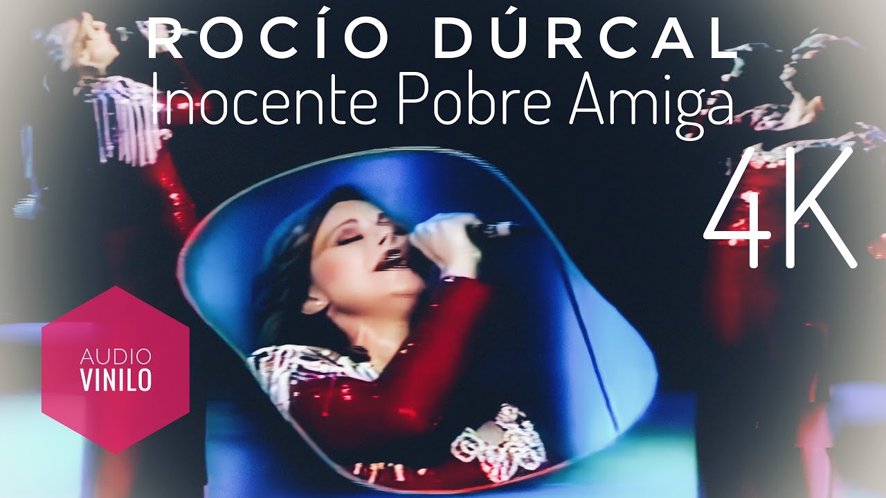 Rocío Dúrcal Inocente Pobre Amiga (4K HDR audio vinilo) - YouTube