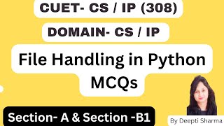 File Handling in Python MCQs | File Handling in Python | CUET-CS IP   DOMAIN-CS IP | SECTION A & B1