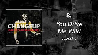 8. &quot;You Drive Me Wild - Acoustic&quot; • Joan Jett &amp; the Blackhearts