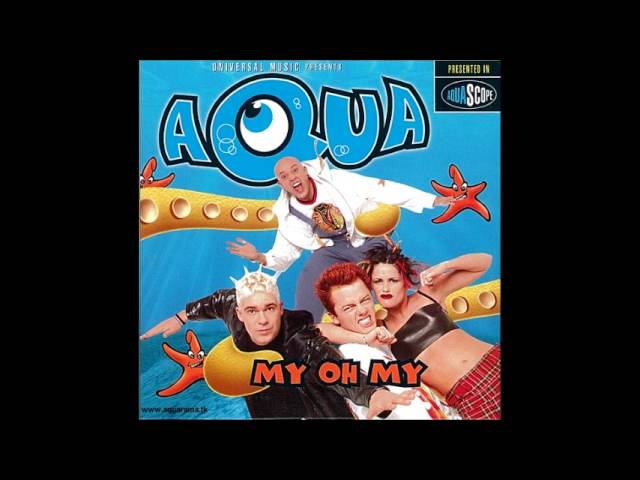 Aqua - My Oh My class=