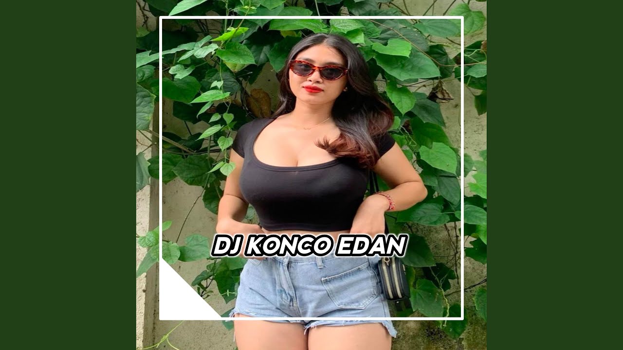 DJ KONCO EDAN BOOTLEG - YouTube