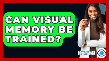 Can Visual Memory Be Trained? - Optometry Knowledge Base