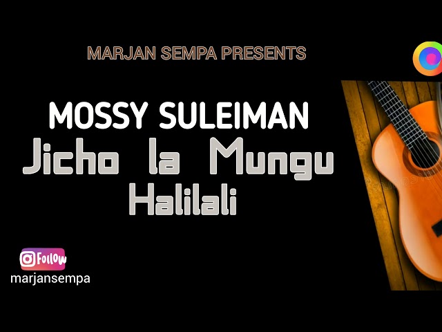 Mossy Suleiman - Jicho la Mungu Halilali. AUDIO . Marjan Sempa class=
