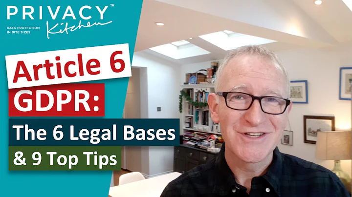 Article 6 GDPR: the 6 legal bases & 9 top tips