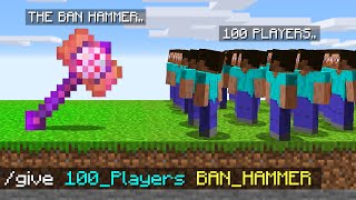 so i gave 100 players a &quot;Ban Hammer&quot; in Minecraft UHC..