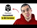 How to Connect Phantom Wallet to DEX Screener (2025) - Step-by-Step Tutorial