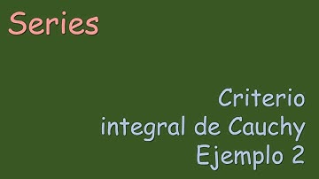 Series - Criterio integral de Cauchy - Ejemplo 2