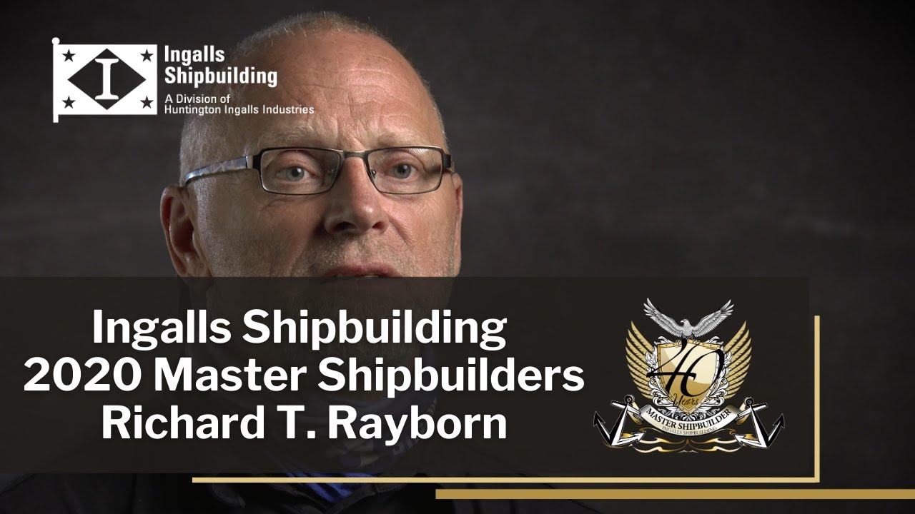 Ingalls Shipbuilding 2020 Master Shipbuilders | Richard T. Rayborn
